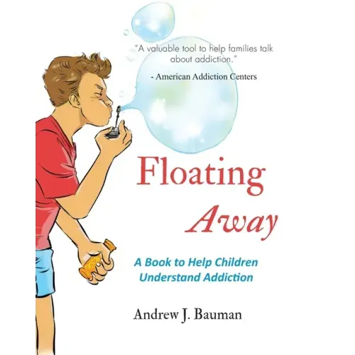 Floating Away: A Book to Help Children Understand Addiction