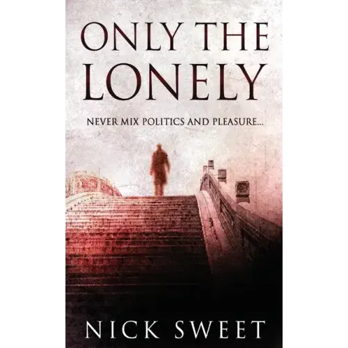 Only The Lonely: Politicians, Lies and Videotapes