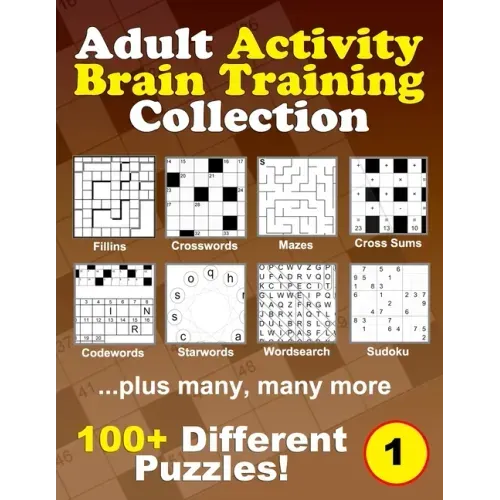 Adult Activity Brain Training Puzzle Collection: A relaxing compendium of favorite, brain teaser puzzles for adults, series 1