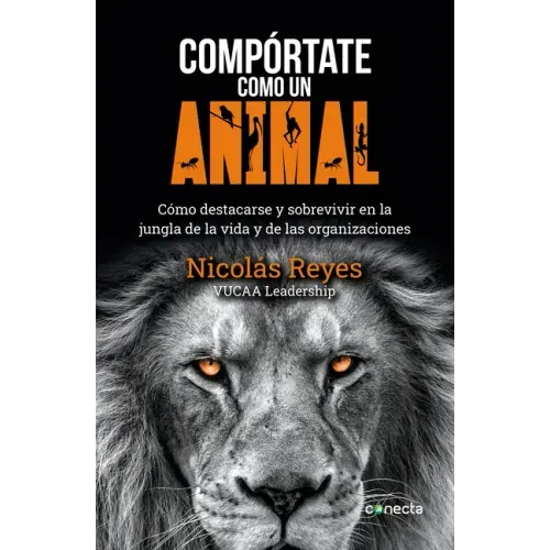 Compórtate Como Un Animal / Behave Like an Animal: Liderazgo