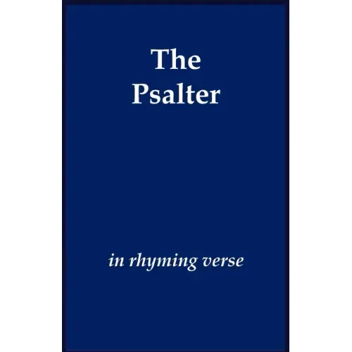 The Psalter in Rhyming Verse