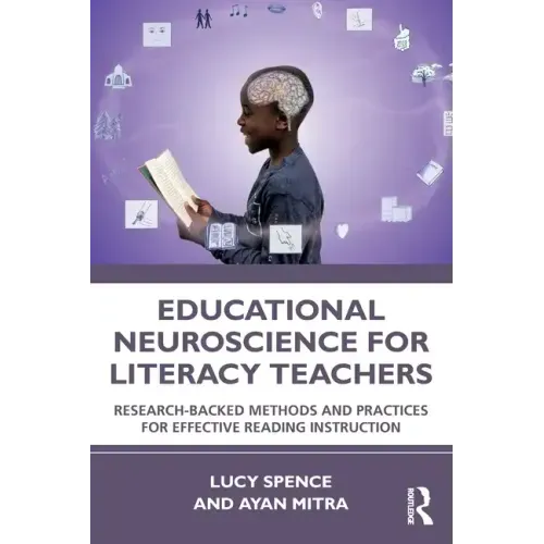 Educational Neuroscience for Literacy Teachers: Research-Backed Methods and Practices for Effective Reading Instruction