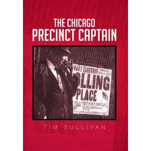 The Chicago Precinct Captain