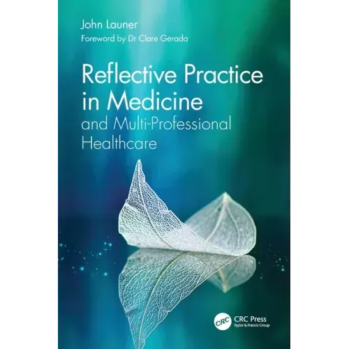 Reflective Practice in Medicine and Multi-Professional Healthcare
