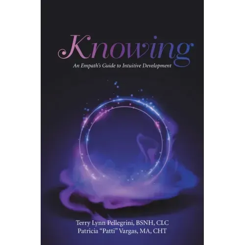 Knowing: An Empath's Guide to Intuitive Development