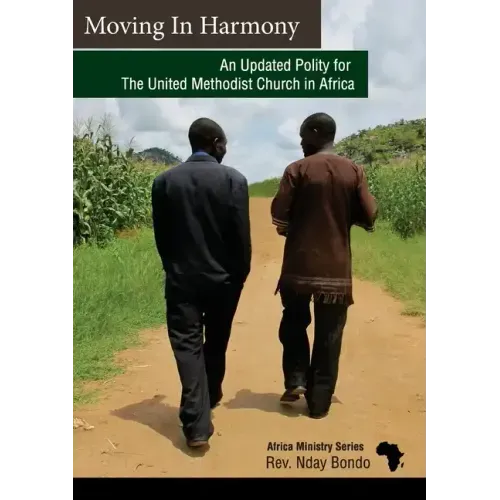 Moving in Harmony: An Updated Polity for The United Methodist Church in Africa
