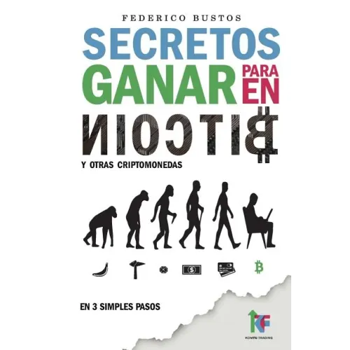 Secretos para ganar en bitcoin: Manual desde Cero para Principiantes sobre como Invertir en Criptomonedas Online