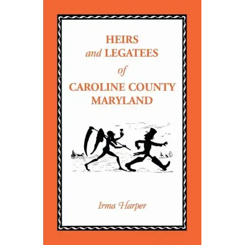 Heirs and Legatees of Caroline County, Maryland