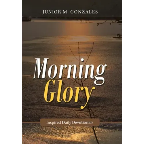 Morning Glory: Inspired Daily Devotionals