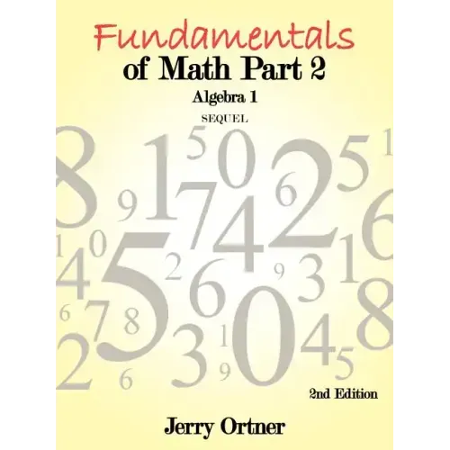 Fundamentals of Math Part 2 Algebra 1: 2nd Edition
