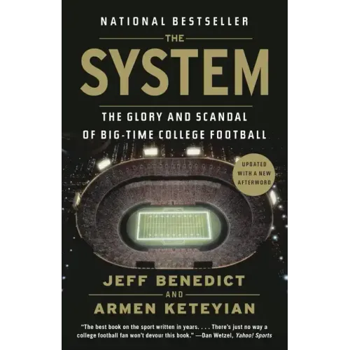 The System: The Glory and Scandal of Big-Time College Football