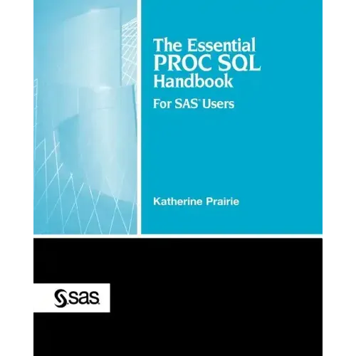 The Essential Proc SQL Handbook: For SAS Users