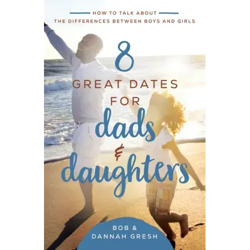 8 Great Dates for Dads and Daughters: How to Talk about the Differences Between Boys and Girls