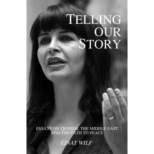 Telling Our Story: Recent Essays on Zionism, the Middle East, and the Path to Peace