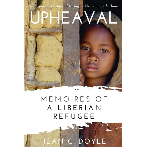 Upheaval: Memoires of a Liberian Refugee