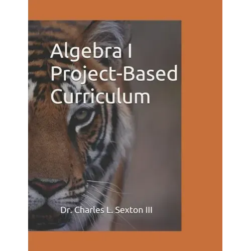 Algebra I Project-Based Curriculum: Aligned with the Common Core State Standards