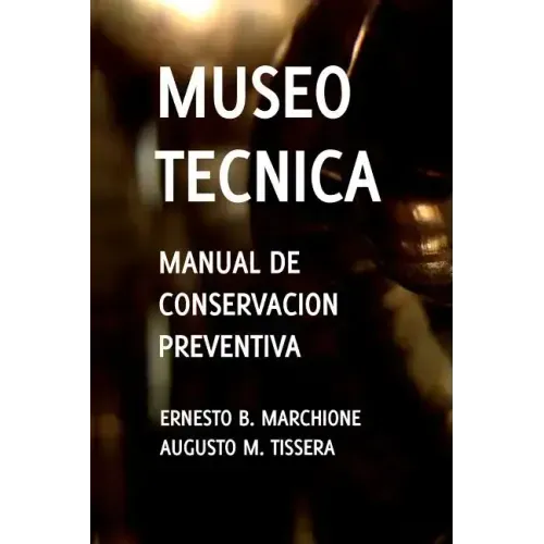 Manual de Conservacion Preventiva: Museotecnica: Museotecnica