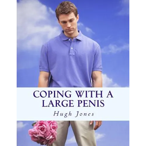 Coping With A Large Penis: Don't Let Your Member Define Your Membership Of Society
