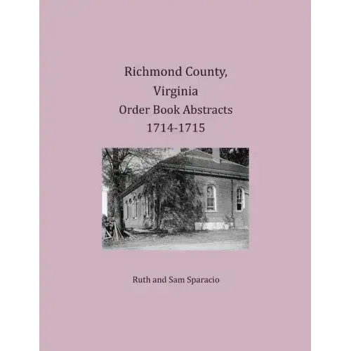 Richmond County, Virginia Order Book Abstracts 1714-1715