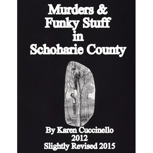 Murders & Funky Stuff in Schoharie County