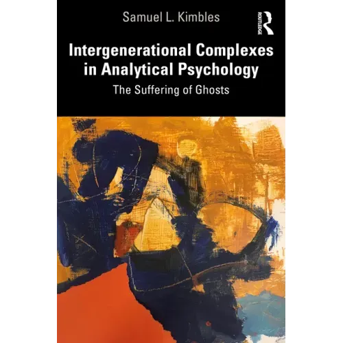 Intergenerational Complexes in Analytical Psychology: The Suffering of Ghosts