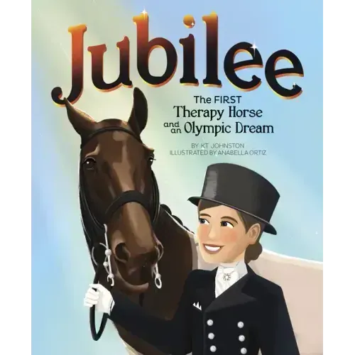 Jubilee: The First Therapy Horse and an Olympic Dream