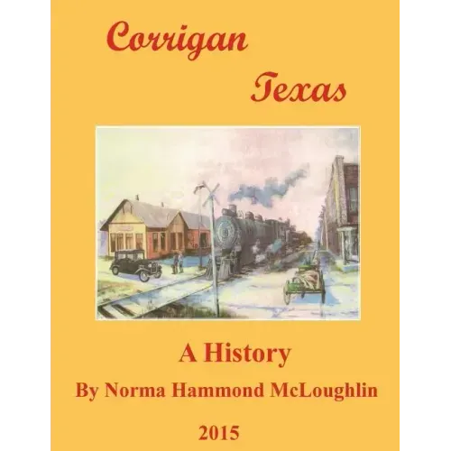 Corrigan Texas: A History