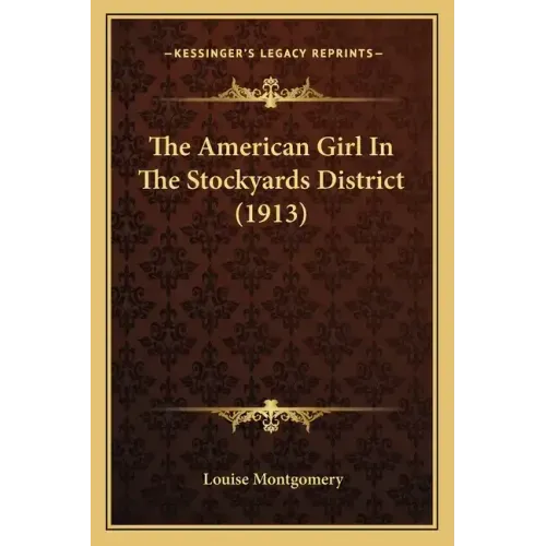 The American Girl in the Stockyards District (1913)
