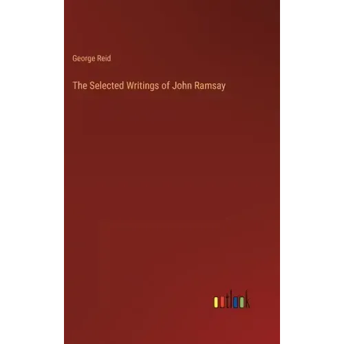 The Selected Writings of John Ramsay