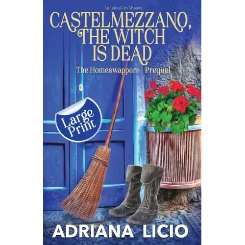 Castelmezzano, The Witch Is Dead: An Italian Cozy Mystery - LARGE PRINT
