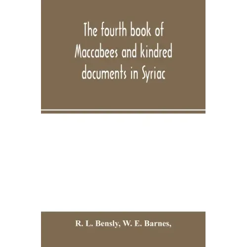 The fourth book of Maccabees and kindred documents in Syriac