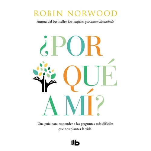 ¿Por Qué a Mí? / Why Me? Why This? Why Now?: A Guide to Answering Life's Toughest Questions