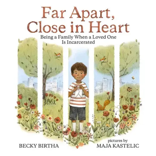 Far Apart, Close in Heart: Being a Family When a Loved One Is Incarcerated
