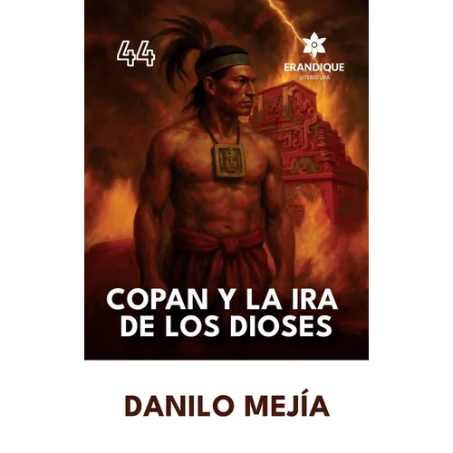 Copán y la ira de los dioses