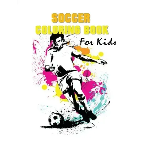 Soccer Coloring Book for Kids: (70 Pages) Soccer Coloring Book for Boys and Girls