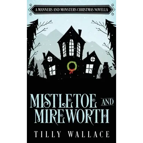 Mistletoe and Mireworth