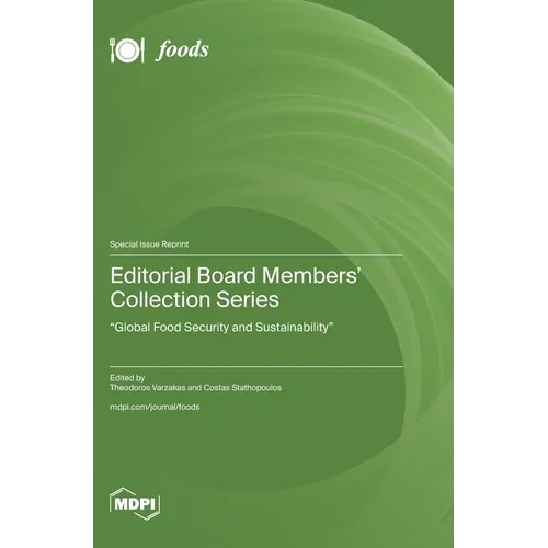 Editorial Board Members' Collection Series: "Global Food Security and Sustainability"