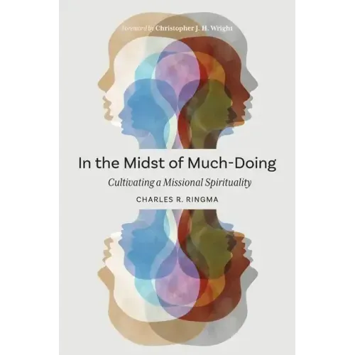 In the Midst of Much-Doing: Cultivating a Missional Spirituality