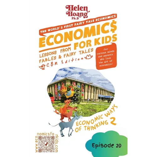 Economics for Kids: Economic Ways of Thinking 2 - Lessons from Fables & Fairy Tales