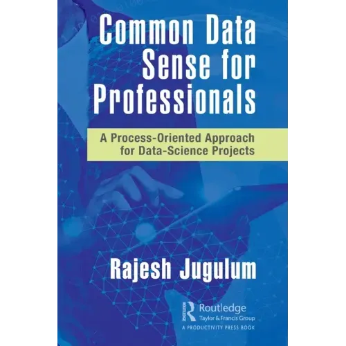 Common Data Sense for Professionals: A Process-Oriented Approach for Data-Science Projects
