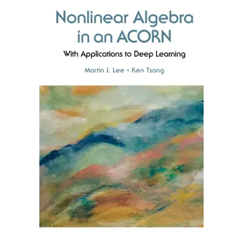 Nonlinear Algebra in an Acorn: With Applications to Deep Learning