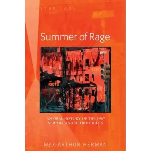 Summer of Rage: An Oral History of the 1967 Newark and Detroit Riots