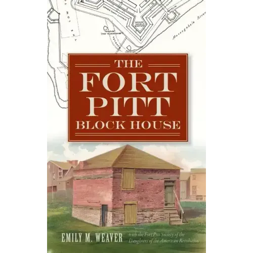The Fort Pitt Block House
