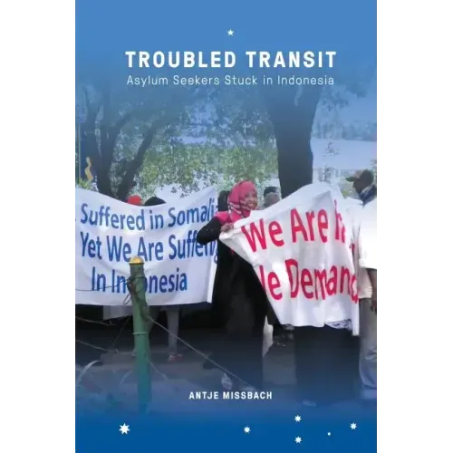 Troubled Transit: Asylum Seekers Stuck in Indonesia