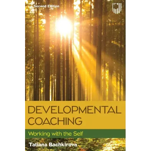 Developmental Coaching: Working with the Self