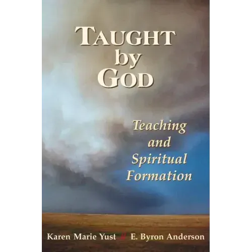 Taught by God: Teaching and Spiritual Formation