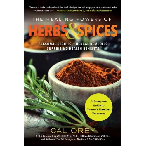 The Healing Powers of Herbs and Spices: A Complete Guide to Natures Timeless Treasures