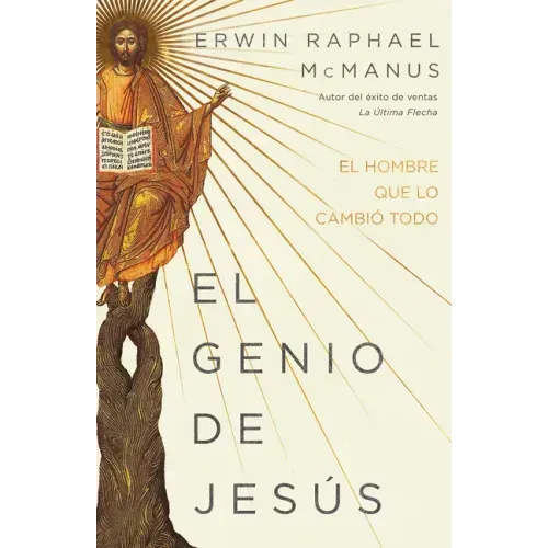 El Genio de Jesús: El Hombre Que Lo Cambió Todo