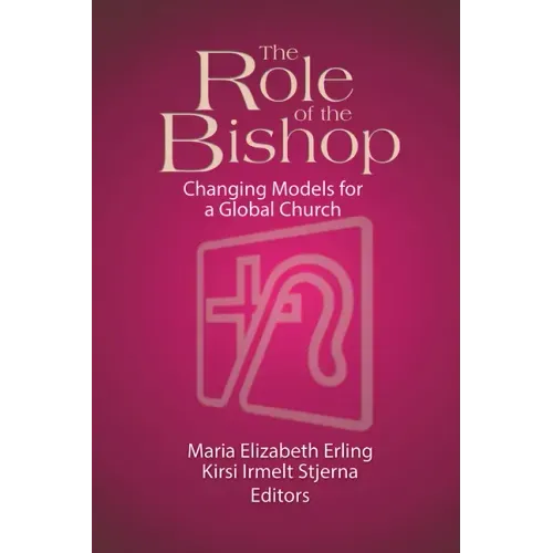 The Role of the Bishop: Changing Models for a Global Church