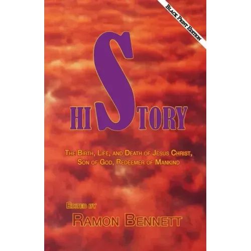 HiStory Black Print Second Edition: The Birth, Life, and Death of Jesus Christ, Son of God, Redeemer of Mankind